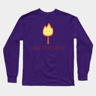 Thank You Very Match! Long Sleeve T-Shirt